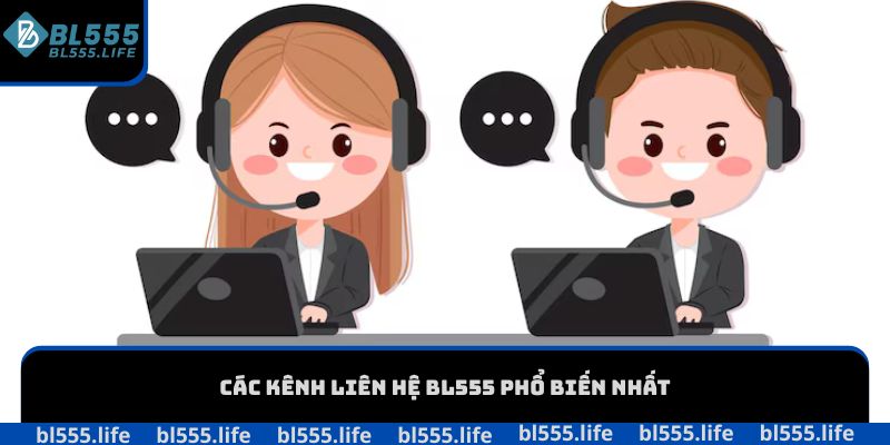 Các kênh liên hệ BL555 phổ biến nhất